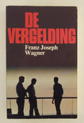 De vergelding - Franz Josef Wagner