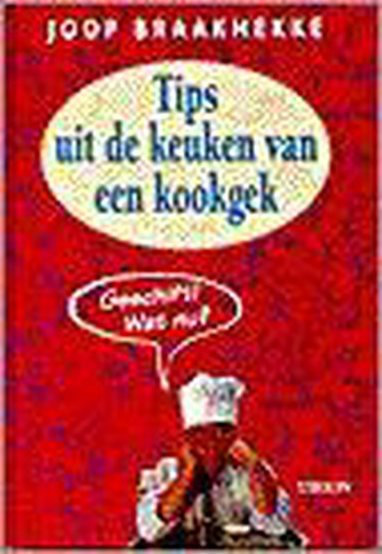 Tips uit de keuken van een kookgek - Braakhekke