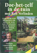 Doe het zelf in de tuin met Rob Verlinden - Rob Verlinden, Henk Nieuwenkamp