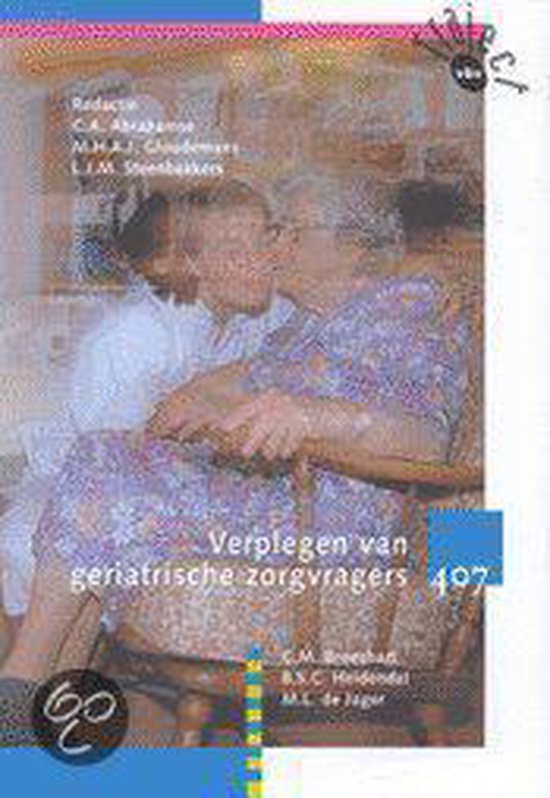 Verplegen van geriatrische zorgvragers 407 - C.M. Broeshart, B.S.C. Heidendal