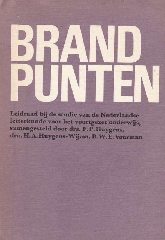 Brandpunten - B.W.E. Veurman, Huygens, F.P.