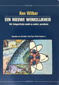 Een nieuwe werkelijkheid - Ken Wilber