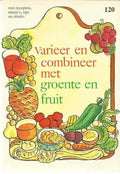Varieer en combineer met groente en fruit