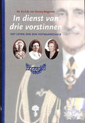 In dienst van drie vorstinnen: Het leven van een hofmaarschalk - Zinnicq Bergmann R.J.E.M.