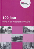 100 jaar huis in de Hoeksche Waard. HW Wonen - Arie Pieters