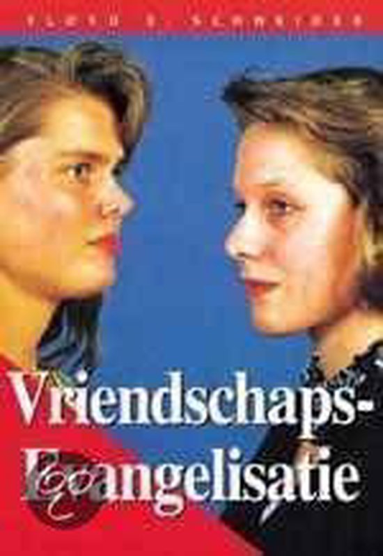 Vriendschaps - evangelisatie - Floyd E. Schneider