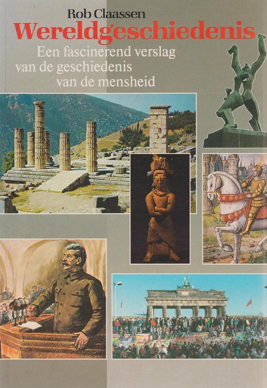 Wereldgeschiedenis - Rob Claassen, Gertjan Boekhout (red.)