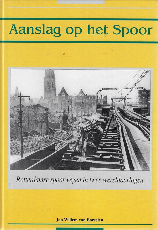 Aanslag op het Spoor - J.W. van Borselen