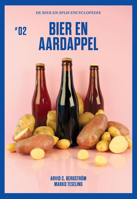 De Bier en Spijs Encyclopedie 2 - Bier en Aardappel - Arvid C. Bergström, Marko Teseling