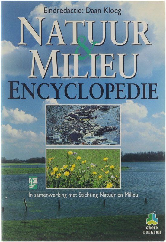 NATUUR & MILIEU ENCYCLOPEDIE IN SAMENWERKING STICHTING NATUUR - Kloeg Daan, Hoek Ostende Lars van den