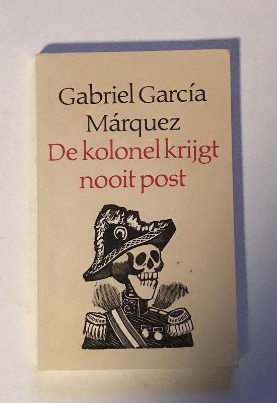 Kolonel krygt nooit post - Gabriel Garcia Marquez