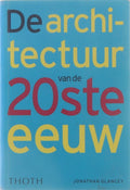 Architectuur Van De 20Ste Eeuw - Jonathan Glancey, Jeannet Dekker