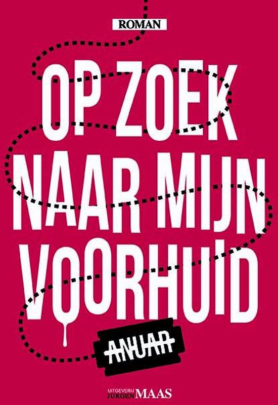 Op zoek naar mijn voorhuid - Anuar, Anuar Anuar