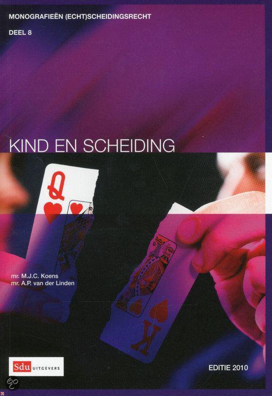 Monografieen (echt)scheidingsrecht 8 - Kind en Scheiding - M.J.C. Koens, A.P. Ven Der Linden