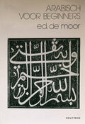 Arabisch Voor Beginners - Ed de Moor