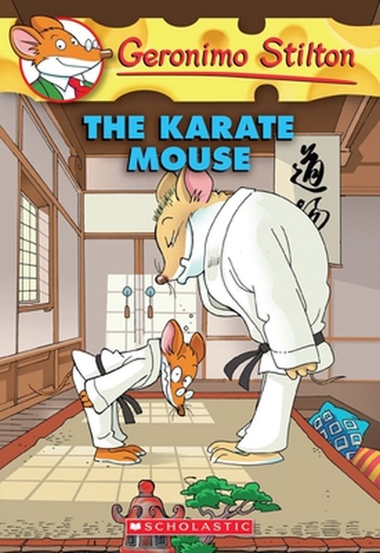 The Karate Mouse - Geronimo Stilton, Tom Angleberger
