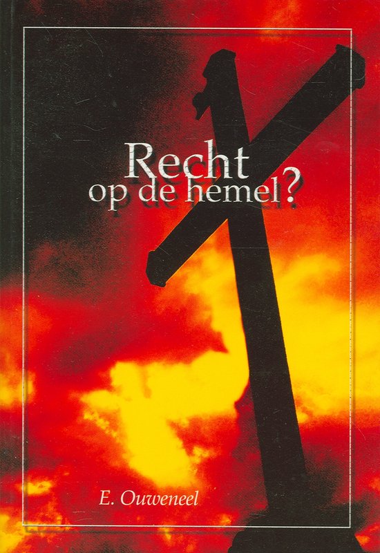 Recht op de hemel - E. Ouweneel