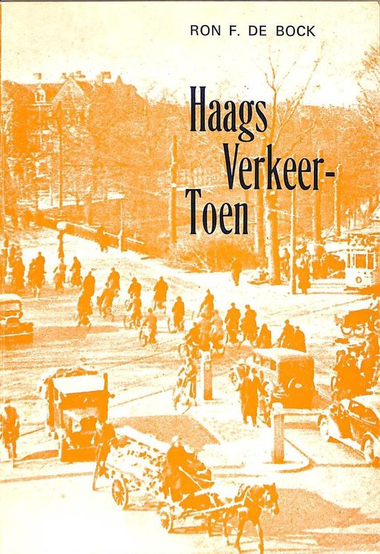 Haags verkeer toen - Ron F. de Bock