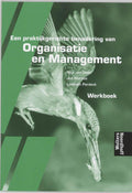 Werkboek Een praktijkgerichte benadering van Organisatie en Management - N. van Dam, J. Marcus