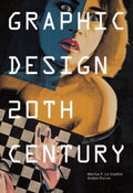 Graphic Design Of 20Th Century - Alston W. Purvis, Martijn F. le Coultre