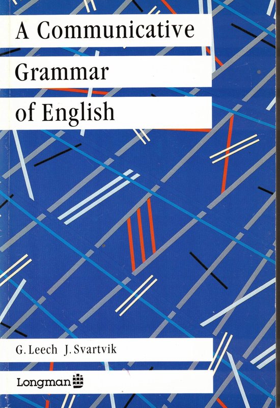 Longman - A communicative grammar of English - G. Leech, J.Svartvik