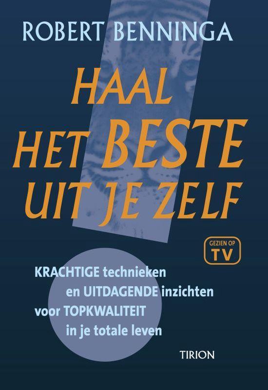 Haal Het Beste Uit Jezelf - Robert S. Benninga
