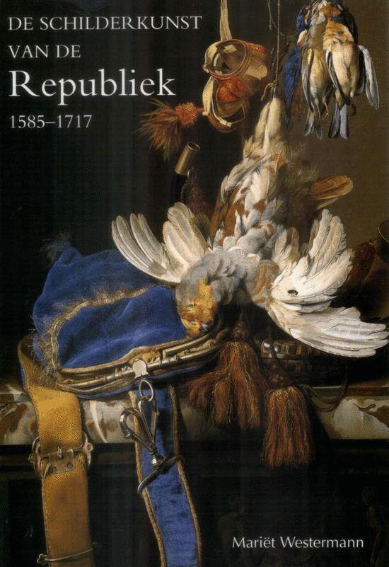 Schilderkunst Van De Republiek 1585 - 17 - Mariet Westermann