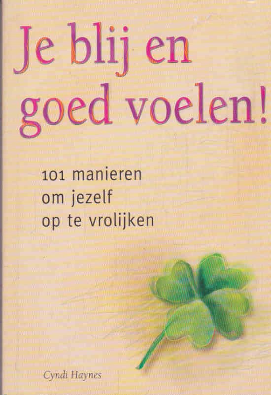 Je blij en goed voelen, zo eenvoudig is geluk! - Cyndi Haynes