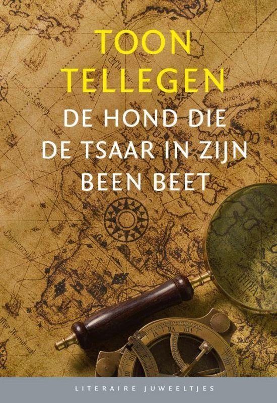 De hond die de tsaar in zijn been beet - Toon Tellegen
