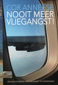 Nooit meer vliegangst! - Cor Anneese