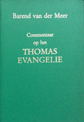 Commentaar Op Het Thomas Evangelie - Barend van der Meer