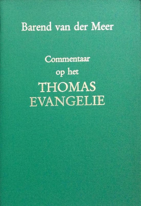 Commentaar Op Het Thomas Evangelie - Barend van der Meer