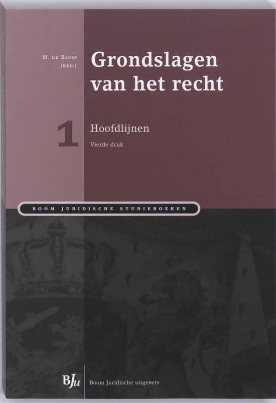 Grondslagen van het recht 1 Hoofdlijnen - M.M. Henket
