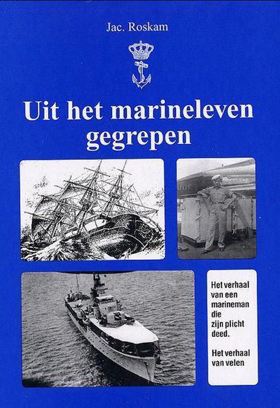Uit het marineleven gegrepen - Jac. Roskam