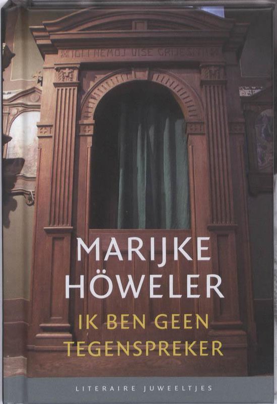 Ik ben geen tegenspreker door Marijke Howeler (Literaire Juweeltjes) - M. Howeler