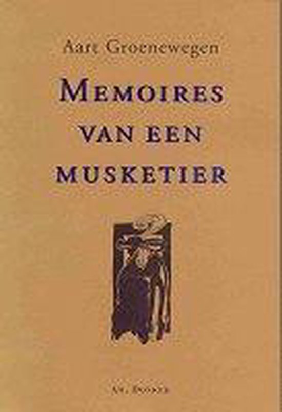 Memoires Van Een Musketier - Aart Groenewegen