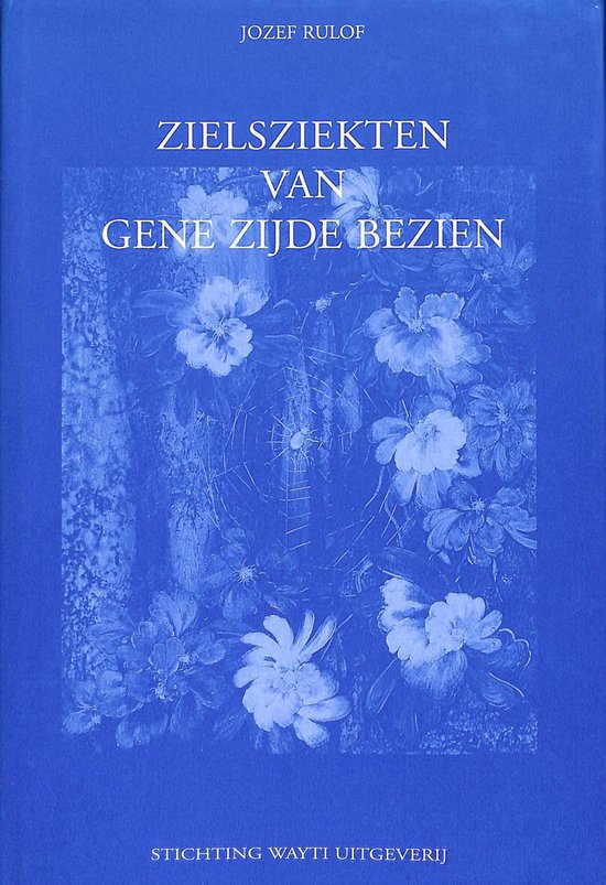 ZIELSZIEKTEN VAN GENE ZIJDE BEZIEN - J. Rulof