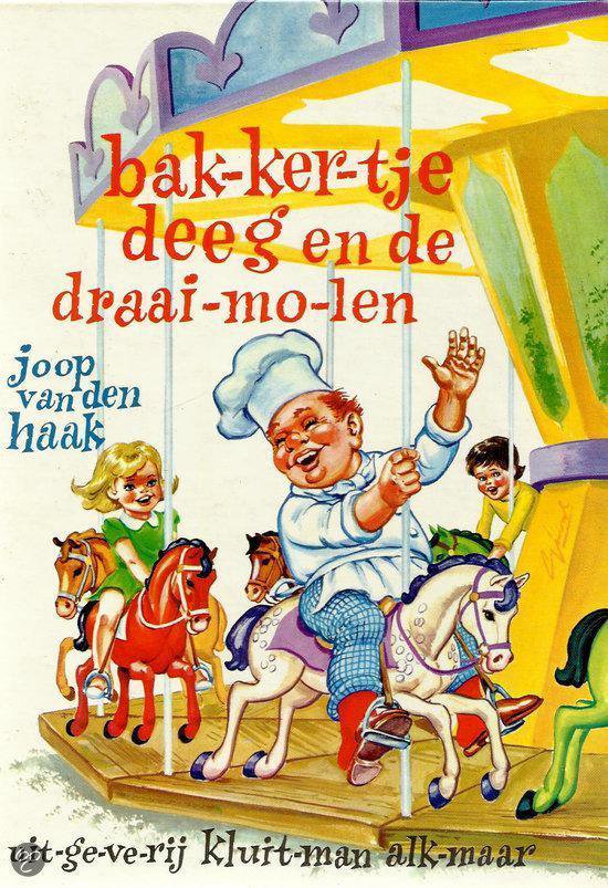 Bakkertje Deeg en de draaimolen - Joop van den Haak