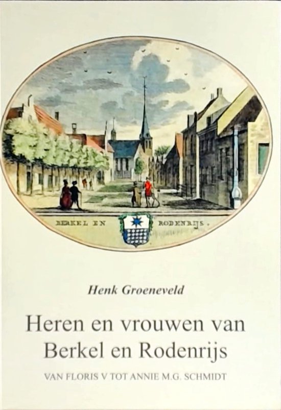 Heren en vrouwen van Berkel en Rodenrijs - H Groenenveld