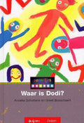 WAAR IS DODI? - Anneke Scholtens, Greet Bosschaert