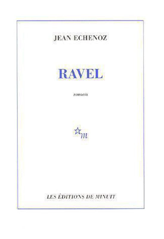 Ravel - Jean Echenoz