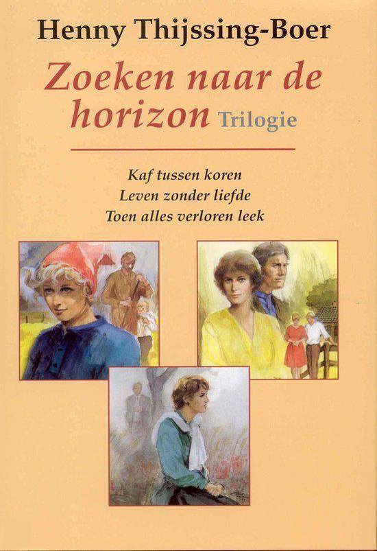 Zoeken Naar De Horizon Trilogie - H. Thijssing - Boer