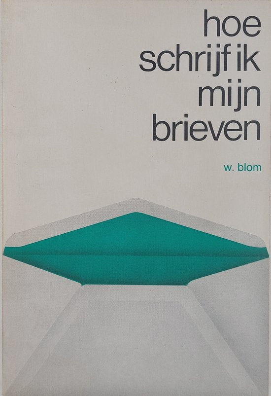 Hoe schryf ik myn brieven - W. Blom