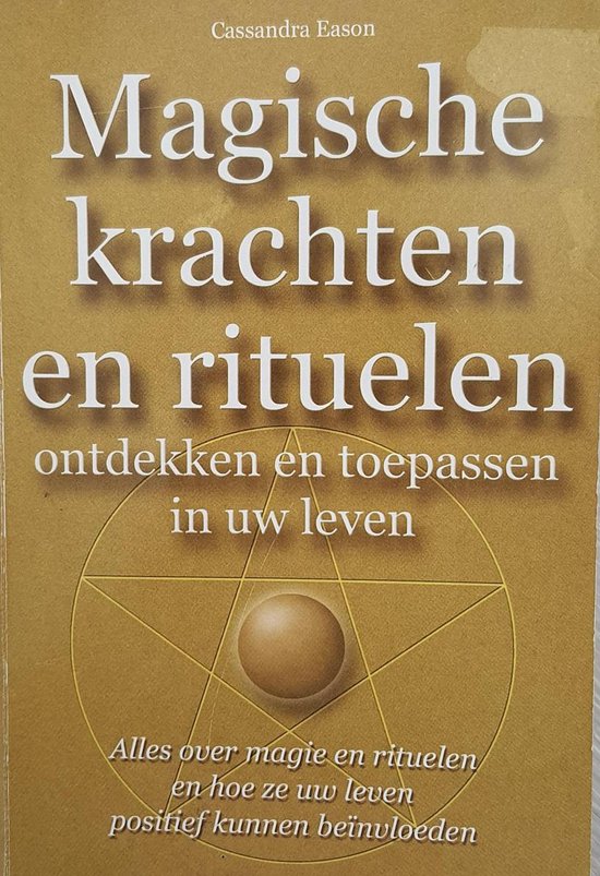 Magische krachten en rituelen ontdekken en toepassen in uw leven - Cassandra Eason