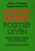 Positief denken, positief leven - Jeffrey Wijnberg & Tatjana Kratochvil - Arjen Kleinherenbrink, Simon Gusman
