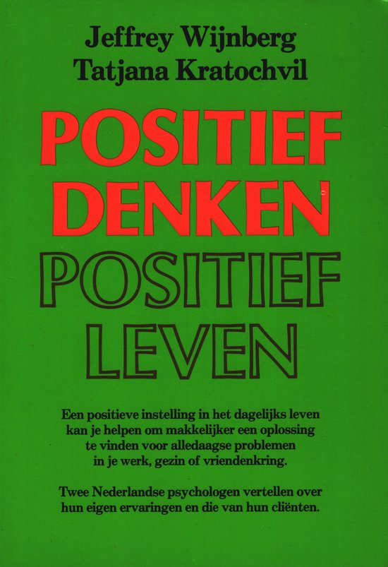 Positief denken, positief leven - Jeffrey Wijnberg & Tatjana Kratochvil - Arjen Kleinherenbrink, Simon Gusman