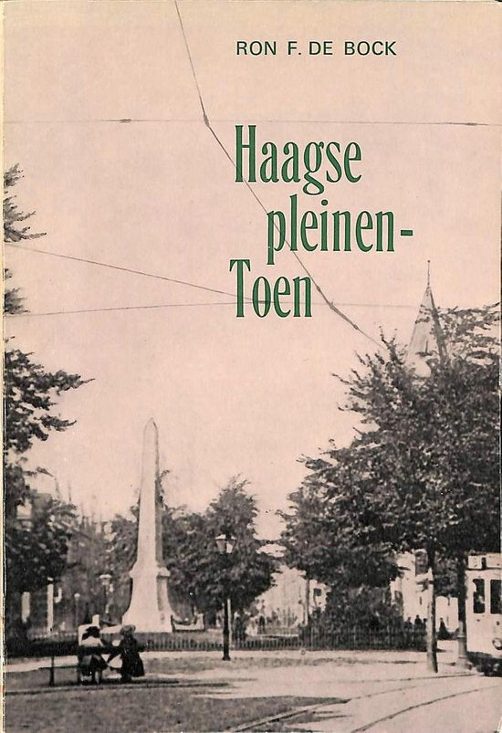Haagse pleinen toen - Ron F. de Bock