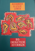 Bio - energetische oefeningen - A. Lowen, Leslie Howen