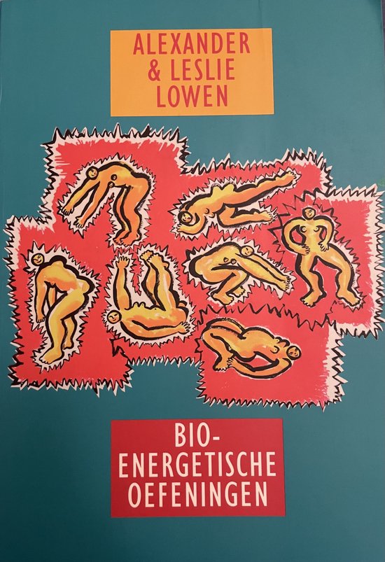 Bio - energetische oefeningen - A. Lowen, Leslie Howen