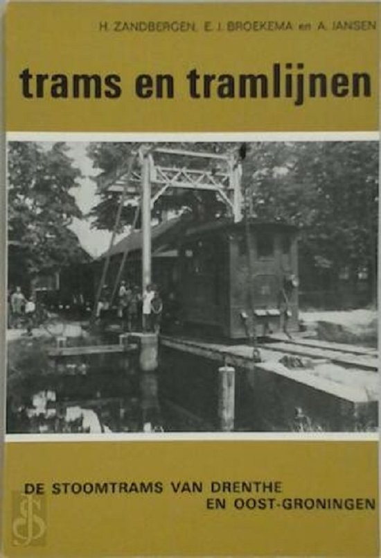 De Stoomtrams van Drenthe en Oost - Groningen - Dr Ren Zandbergen